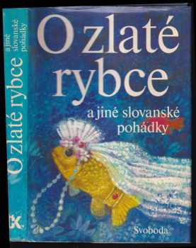 Jan Červenka: O zlaté rybce a jiné slovanské pohádky