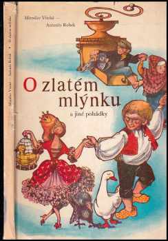 Miroslav Vízdal: O zlatém mlýnku a jiné pohádky