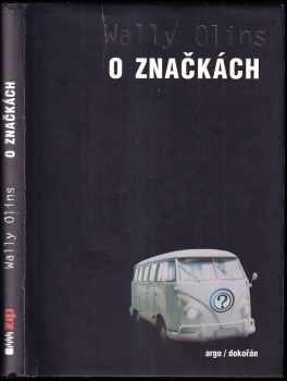 Wally Olins: O značkách