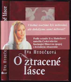 Eva Hudečková: O ztracené lásce