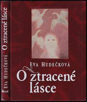 Eva Hudečková: O ztracené lásce