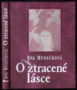 O ztracené lásce - Eva Hudečková (1995, Ikar) - ID: 780716