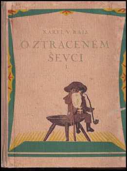 Karel Václav Rais: O ztraceném ševci : horský obraz Díl 1.