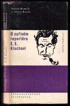 Dušan Hamšík: O zuřivém reportéru E. E. Kischovi