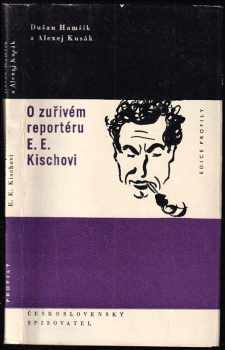 O zuřivém reportéru E. E. Kischovi