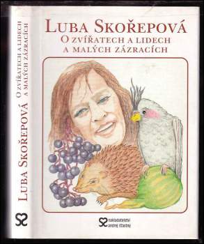 Luba Skořepová: O zvířatech a lidech a malých zázracích