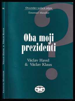 Emanuel Mandler: Oba moji prezidenti - Václav Havel, Václav Klaus