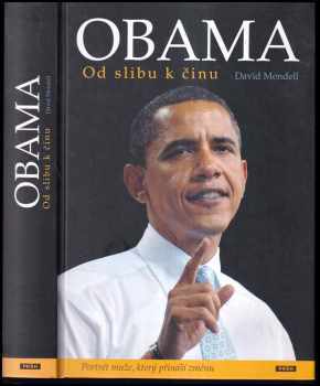 David Mendell: Obama : od slibu k činu