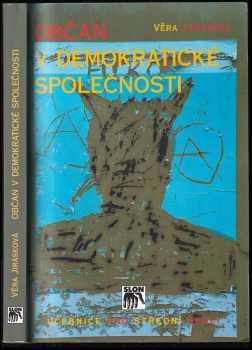 Občan v demokratické společnosti : [učebnice pro střední školy] - Věra Jirásková (1999, Sociologické nakladatelství) - ID: 569067