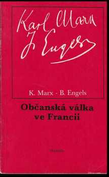 Karl Marx: Občanská válka ve Francii : Podle K Marx - B. Engels, Spisy, sv. 17, 22, 33.