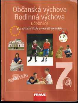 Občanská výchova 7 ; Rodinná výchova 7 : učebnice pro základní školy a víceletá gymnázia