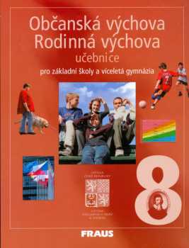 Občanská výchova 8 ; Rodinná výchova 8 : pro základní školy a víceletá gymnázia