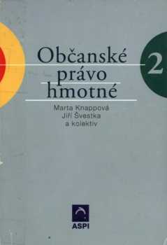 Občanské právo hmotné : Sv. II - Díl třetí: Závazkové právo - Jiří Švestka, Marta Knappová (2002, ASPI) - ID: 1800370