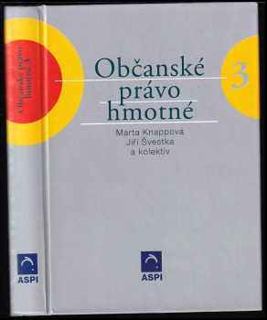 Občanské právo hmotné : Svazek III - Jiří Švestka, Marta Knappová (2002, ASPI) - ID: 2161274