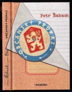 Občanský průkaz - Petr Šabach (2006, Paseka) - ID: 1212345