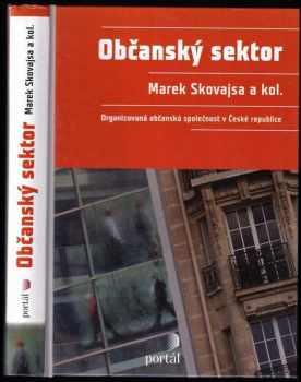 Marek Skovajsa: Občanský sektor : organizovaná občanská společnost v České republice