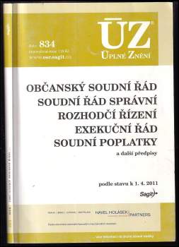 Občanský soudní řád ; Soudní řád správní ; Rozhodčí řízení ; Exekuční řád ; Soudní poplatky a další předpisy : podle stavu k 1.4.2011