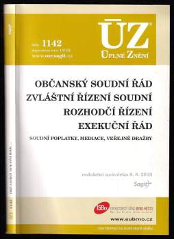 Občanský soudní řád ; Zvláštní řízení soudní ; Rozhodčí řízení ; Exekuční řád ; Soudní poplatky ; Mediace ; Veřejné dražby : redakční uzávěrka 8.8.2016