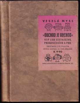 "Obchod je obchod" : vtip lidu cestujícího, prodavačského a podobného (1939, Orbis) - ID: 597753