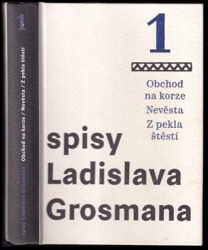 Ladislav Grosman: Obchod na korze ; Nevěsta ; Z pekla štěstí