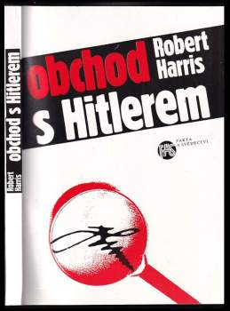 Robert Harris: Obchod s Hitlerem, aneb, Tajemství Hitlerových deníků