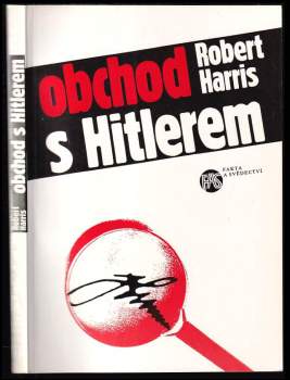 Robert Harris: Obchod s Hitlerem, aneb, Tajemství Hitlerových deníků