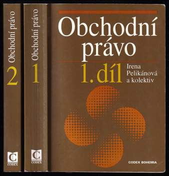 Irena Pelikánová: Obchodní právo : Díl 1-2