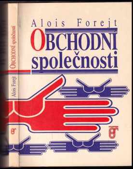 Alois Forejt: Obchodní společnosti