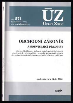 Obchodní zákoník a související předpisy - odměna likvidátora, obchodní věstník, obchodní rejstřík, státní podnik, přepravní řád, evropské hospodářské zájmové sdružení, evropská společnost, evropská družstevní společnost : podle stavu k 14.8.2006