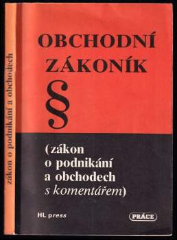 Obchodní zákoník - zákon o podnikání a obchodech s komentářem