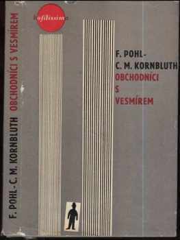 Obchodníci s vesmírem - Frederik Pohl (1963, Státní nakladatelství krásné literatury a umění) - ID: 179629