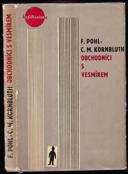 Obchodníci s vesmírem - Frederik Pohl (1963, Státní nakladatelství krásné literatury a umění) - ID: 710524