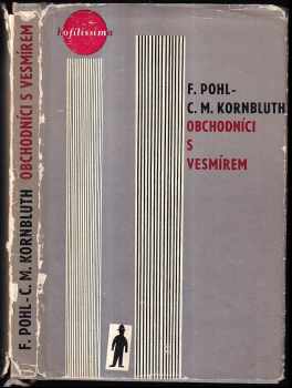 Obchodníci s vesmírem - Frederik Pohl (1963, Státní nakladatelství krásné literatury a umění) - ID: 741431