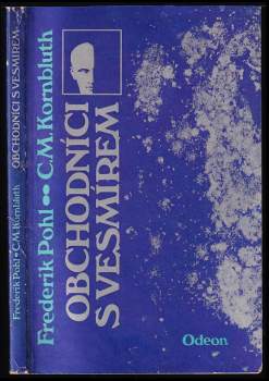 Obchodníci s vesmírem - Frederik Pohl, C. M Kornbluth (1987, Odeon) - ID: 842042