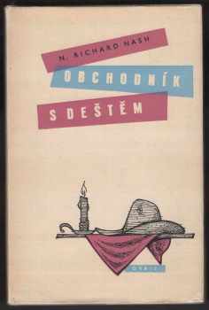 Obchodník s deštěm : romantická komedie o 3 dějstvích - N. Richard Nash (1957, Orbis) - ID: 256238