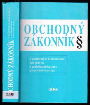 Karel Knap: Obchodný zákonník s podrobným komentárom pre právnu a podnikateľskú prax (po poslednej novele)