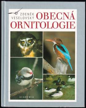 Obecná ornitologie - Zdeněk Veselovský (2001, Academia) - ID: 790756