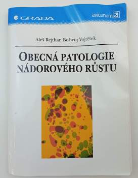 Aleš Rejthar: Obecná patologie nádorového růstu