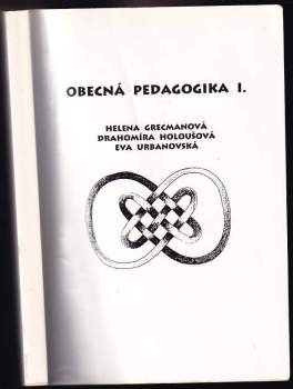 Helena Grecmanová: Obecná pedagogika I