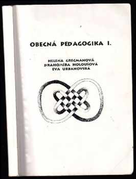 Helena Grecmanová: Obecná pedagogika I