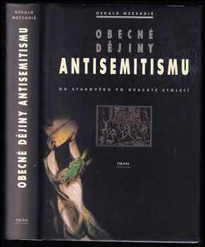 Gerald Messadié: Obecné dějiny antisemitismu - od starověku po dvacáté století