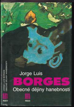 Jorge Luis Borges: Obecné dějiny hanebnosti