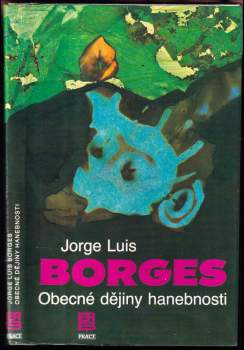 Jorge Luis Borges: Obecné dějiny hanebnosti