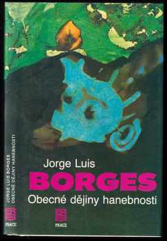 Jorge Luis Borges: Obecné dějiny hanebnosti