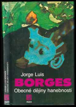 Jorge Luis Borges: Obecné dějiny hanebnosti