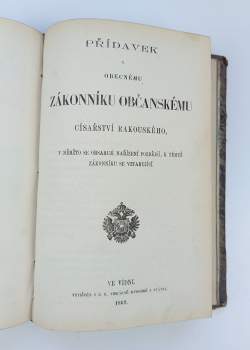 Obecný zákonník občanský císařství Rakouského - Díl první, druhý, třetí + Rejstřík abecední + Přídavek k obecnému zákonníku občanskému