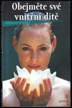 Ladislav S Dvořák: Obejměte své vnitřní dítě