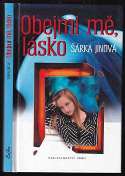 Obejmi mě, lásko - Šárka Jínová (2009, Erika) - ID: 412089