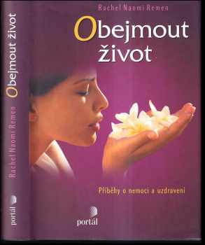 Rachel Naomi Remen: Obejmout život