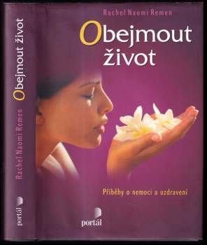 Rachel Naomi Remen: Obejmout život